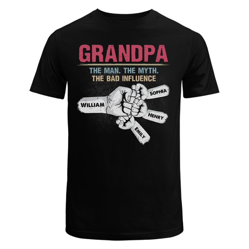 Grandpa Papa The Man The Myth The Bad Influence Fist Bump Personalized Shirt