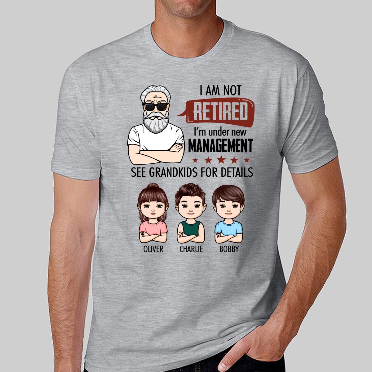 I‘m Not Retired Grandpa Grandkids Personalized Shirt