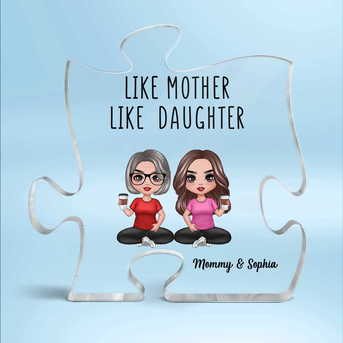 Like Mother Like Daughters Doll Mom And Daughters Sitting Gift For Mom Daughters Personalized Puzzle Acrylic Plaque