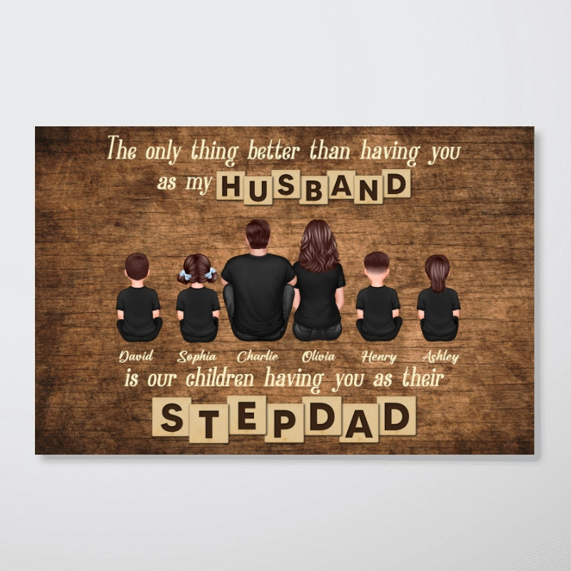 The Only Thing Better Than Having You As My Husband Personalized Poster, Father's Day Gift For Stepdad