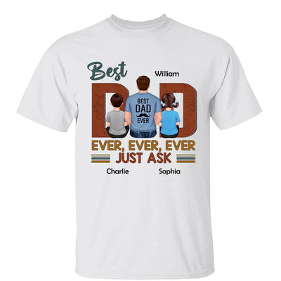 Best Dad Ever Just Ask Dad And Kids Back View Personalized Shirt