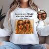 No One Will Ever be as Entertained By Us As Us Funny Caricature Photo Personalized Matching Sweatshirt, Gift for Best Friends