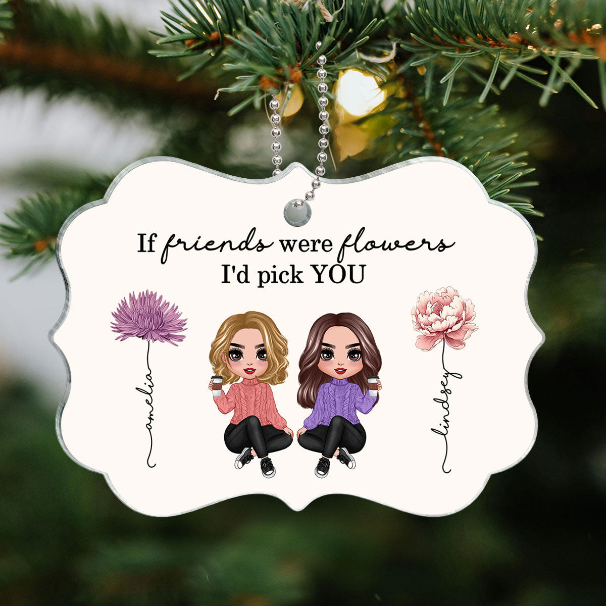 If Friends Sisters Were Flowers I'd Pick You Birth Month Flowers Personalized Acrylic Ornament, Gift For Best Friends, Besties, BFF, Sisters