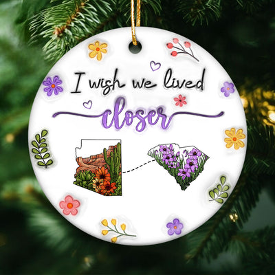 Wish We Lived Closer Long Distance Wildflower State Map 3D Inflated Personalized Ceramic Ornament