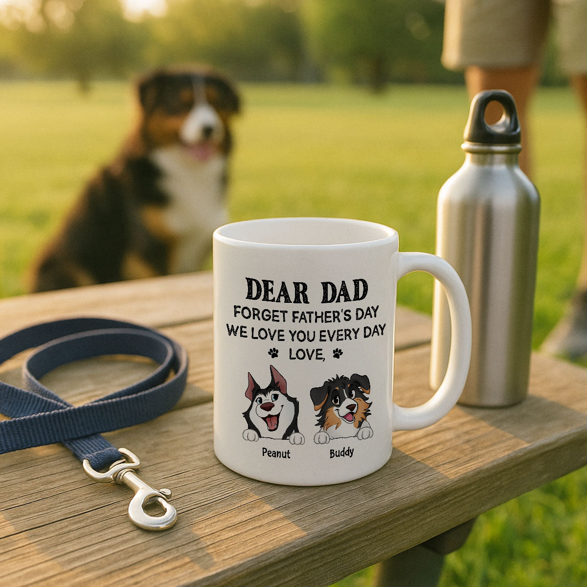 Forget Father's Day We Love You Every Day Gift For Dog Lover Personalized Mug