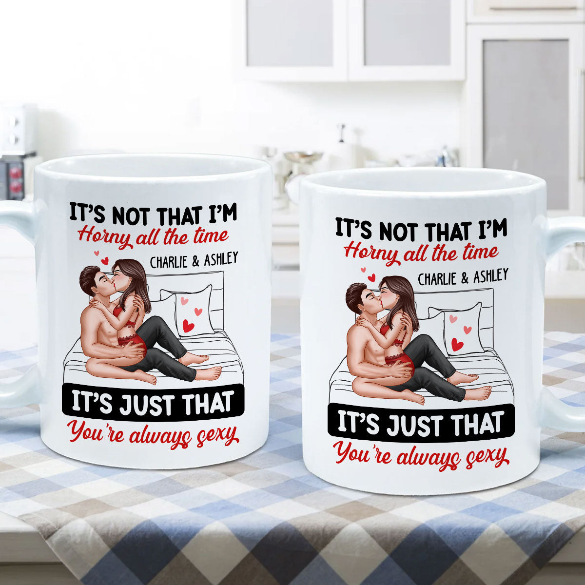 Sexy Couple Kissing It‘s Just That You Are Always Sexy Funny Gift For Him For Her Personalized Mug