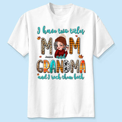 I Have Two Titles Mom Grandma Fall Season Personalized Shirt