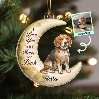 I Love You To The Moon And Back Upload Photo - Personalized Acrylic Ornament - Christmas Gift For Pet Lovers