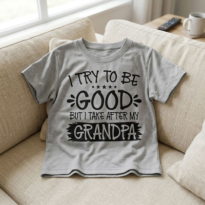 I Try To Be Good But I Take After My Grandpa Shirt For Kid