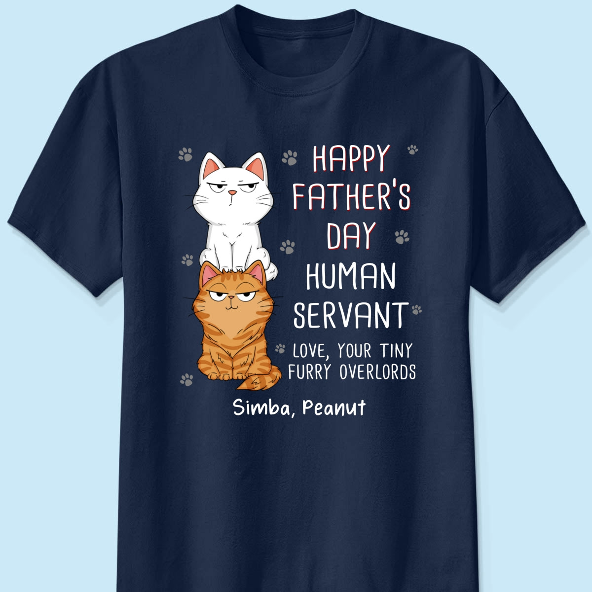 Happy Father‘s Day Human Servant Stacked Cats Funny Gift For Cat Lover Personalized Dark Color Shirt