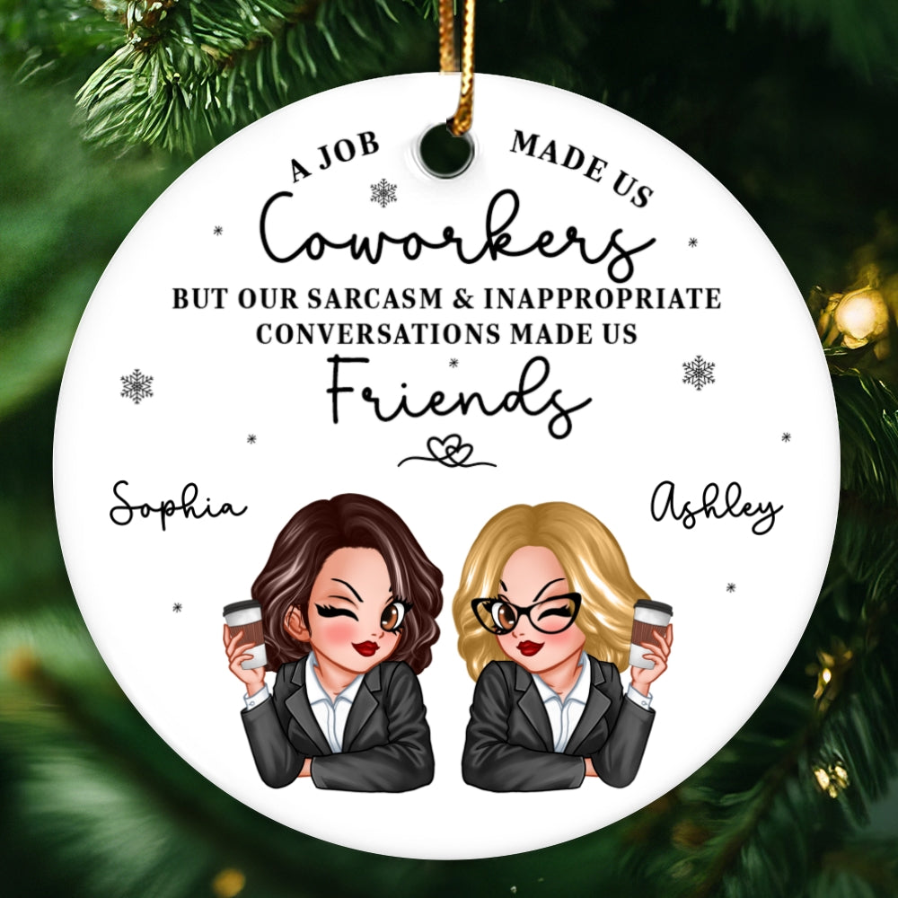 A Job Made Us Coworkers Personalized Ceramic Ornament, Funny Christmas Gift For Colleagues, Work Besties