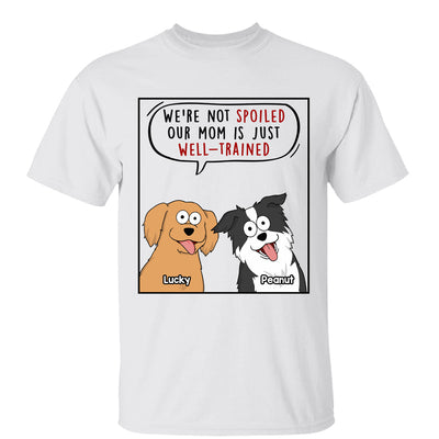 My Mom Dad Is Well Trained Funny Cartoon Dog Gift For Dog Lover Personalized Shirt