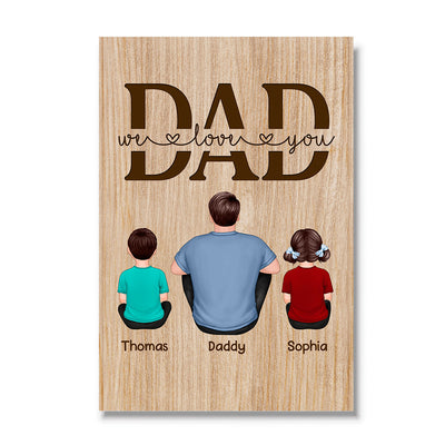 We Love You Back View Dad And Kids Dogs Cats Sitting Personalized Vertical Poster