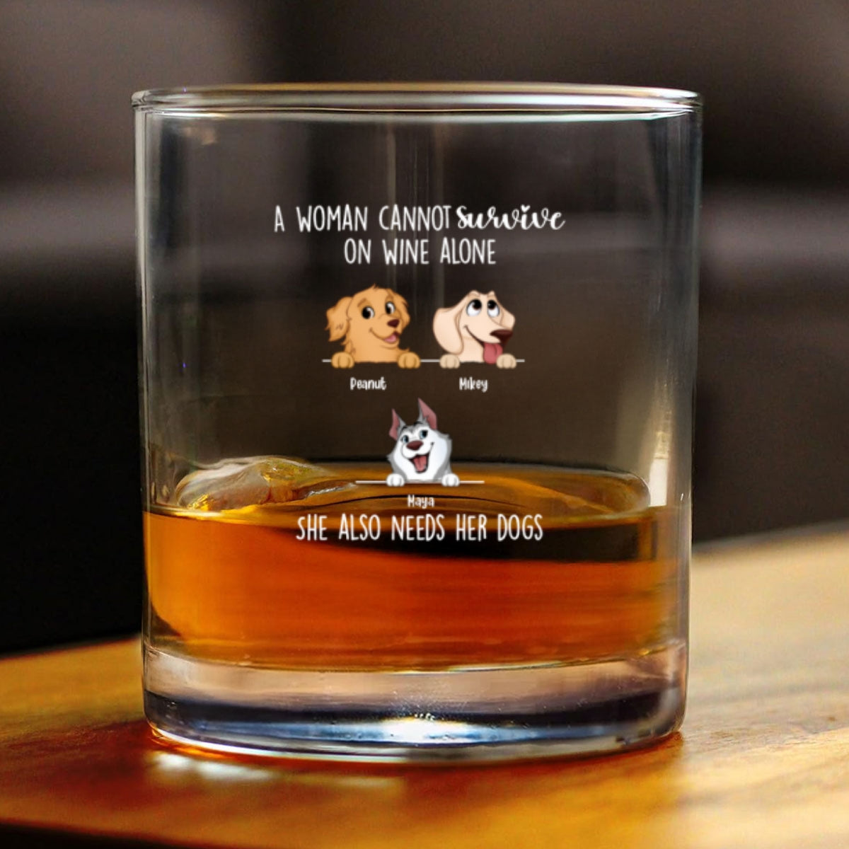 A Woman Cannot Survive On Wine Alone, She Also Needs Dogs Personalized Wine Glass, Gift for Dog Mom