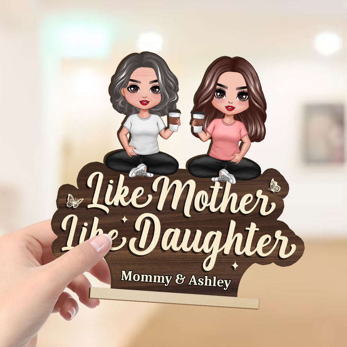 Like Mother Like Daughter Doll Women Sitting Personalized Standing Wooden Plaque