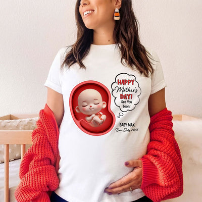 Happy Mother's Day Mommy See You Soon From Baby Personalized Shirt, Custom Pregnancy Reveal Shirt, Gift For Expecting Moms