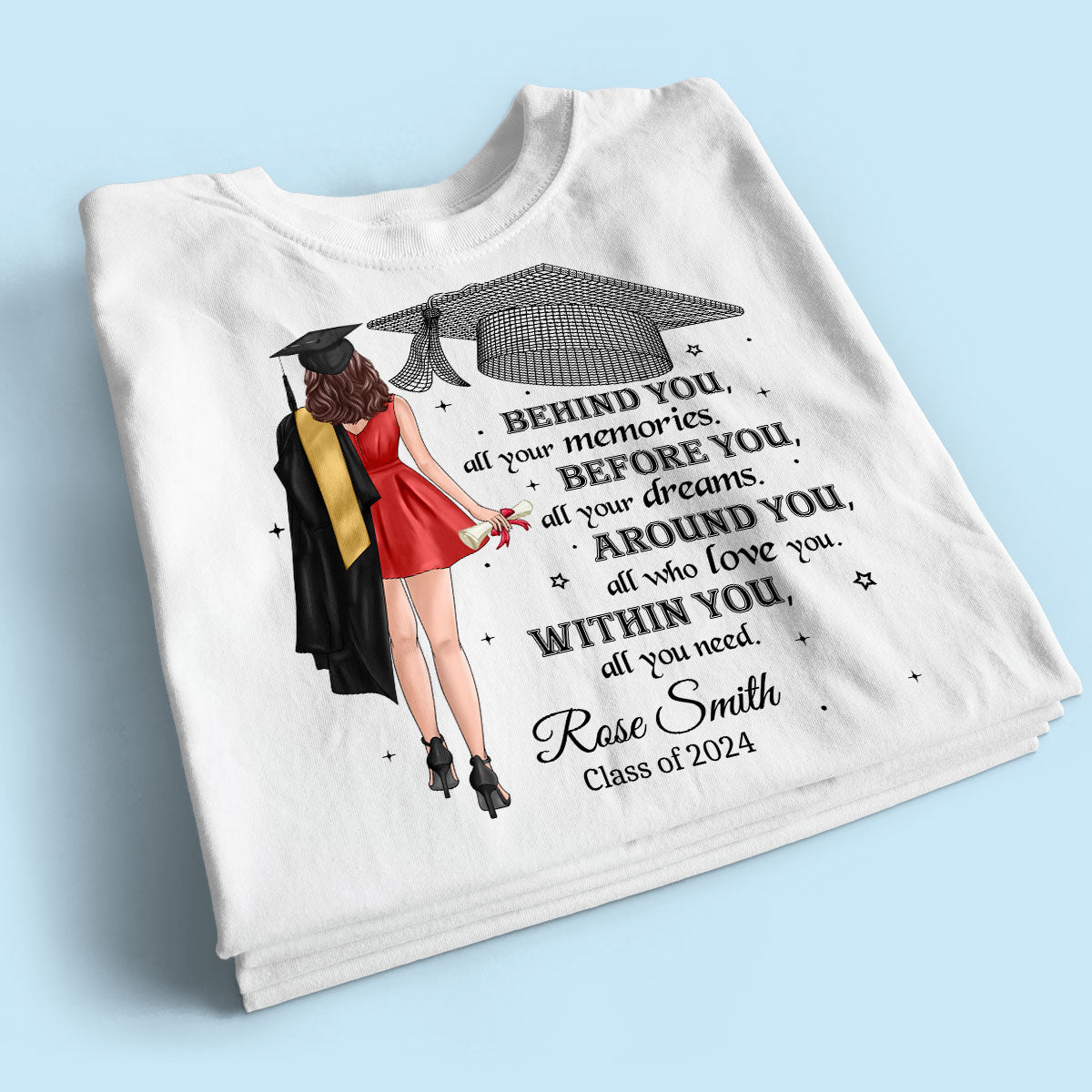 Behind You All Your Memories Graduation Gift Personalized Shirt