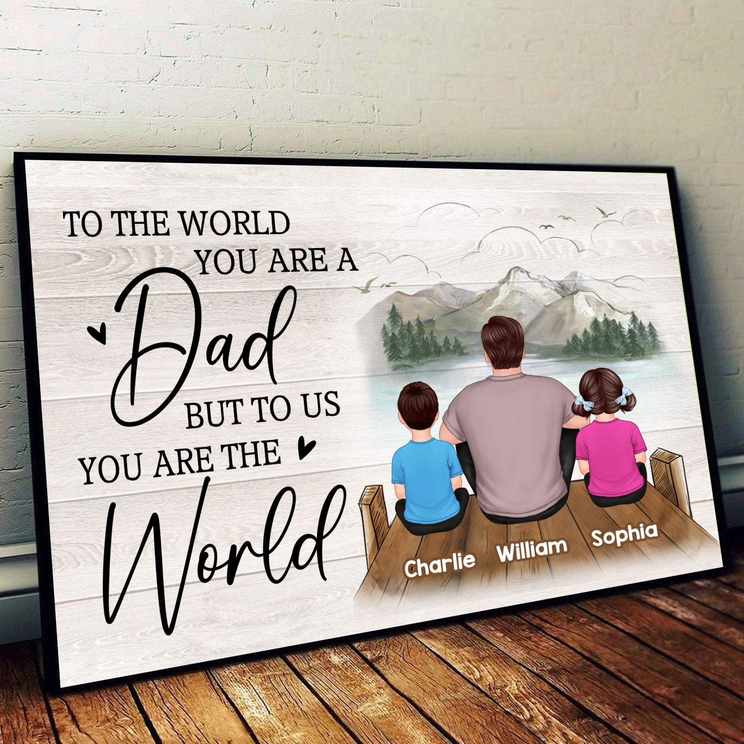 Dad You Are The World Bridge Lake View Sitting Back View Man & Kids Personalized Horizontal Poster
