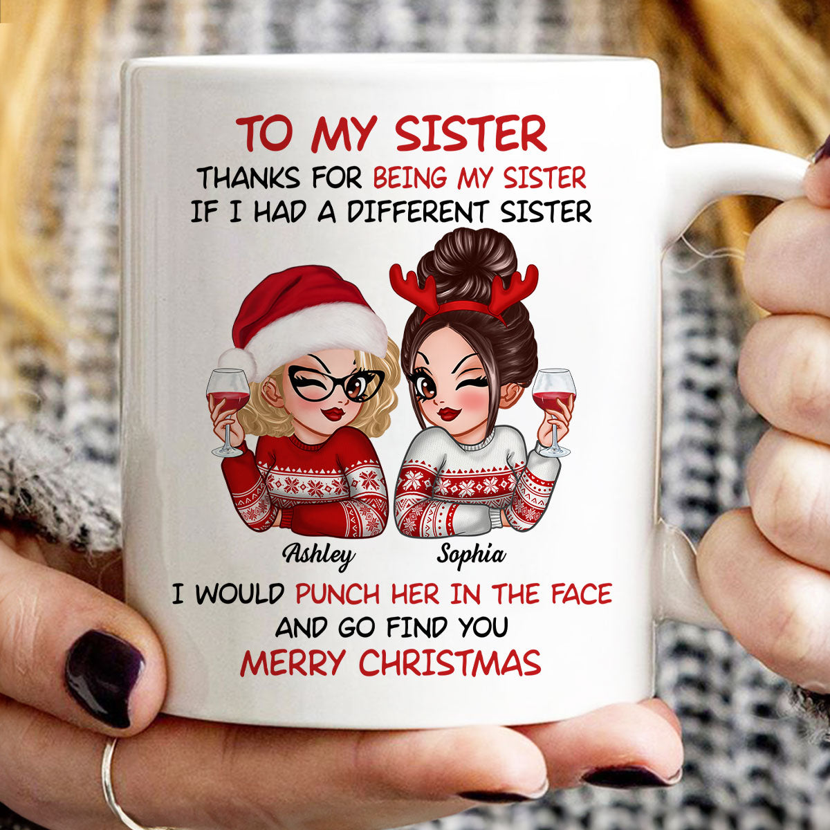 To My Sister Sassy Girls Merry Christmas Personalized Mug, Funny Christmas Gift For Sisters