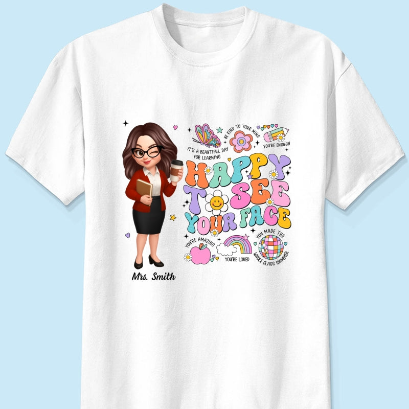 Happy To See Your Face Groovy Retro Persomalized Shirt, Back To School Shirt For Teachers