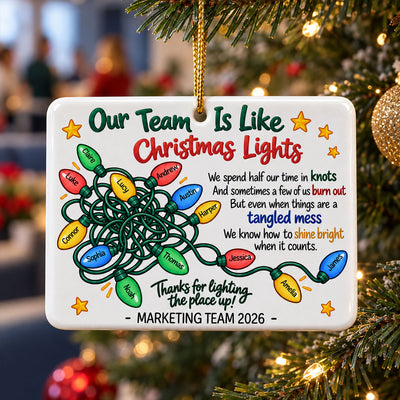 Our Team Is Like Christmas Lights - Personalized Ceramic Ornament - Coworkers, Colleagues Gift Exchange, Office Staff Appreciation Gift