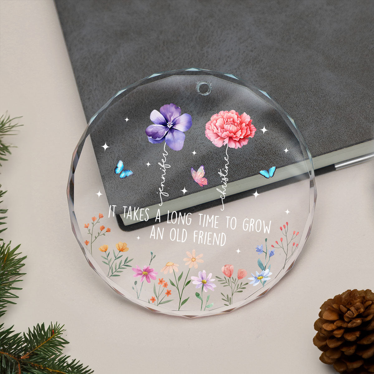 It Takes A Long Time To Grow An Old Friend, Birth Month Flower Personalized Glass Ornament, Christmas Gift for Best Friends