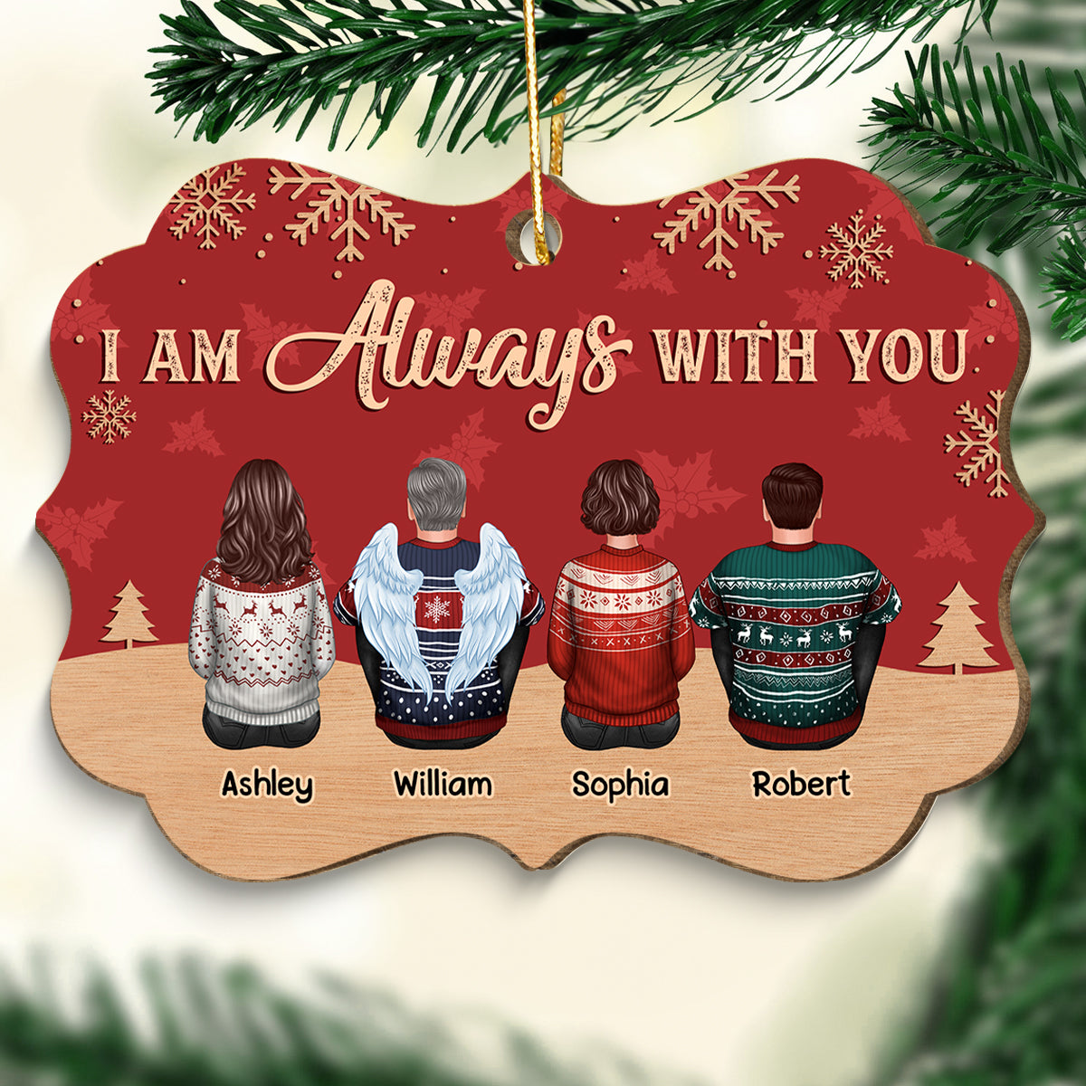 Christmas Red And Snow Always With You Family Members Grandma Grandpa Dad Mom Kids Dogs Cats Memorial Gift Personalized Wooden Ornament