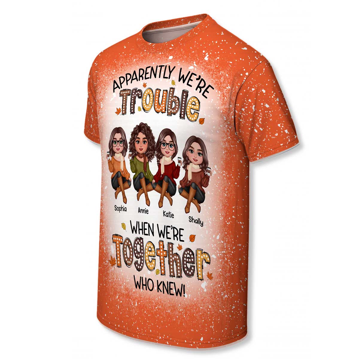 Apparently We're Trouble When We're Together - Personalized Shirt - Gift For Best Friends, Funny Fall Vibe Matching Shirts, Group Shirts