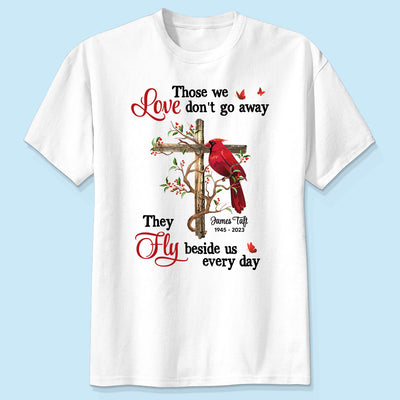 Those We Love Don‘t Go Away Memorial Gift Family Personalized Shirt