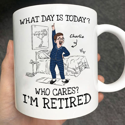 What Day Is Today Who Cares Personalized Mug, Funny Retirement Gift For Colleagues, Mom, Dad