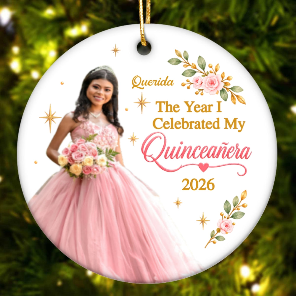 The Year I Celebrated My Quinceañera Custom Photo Upload - Personalized Ceramic Ornament - Hispanic Latina Quinceañera Keepsake
