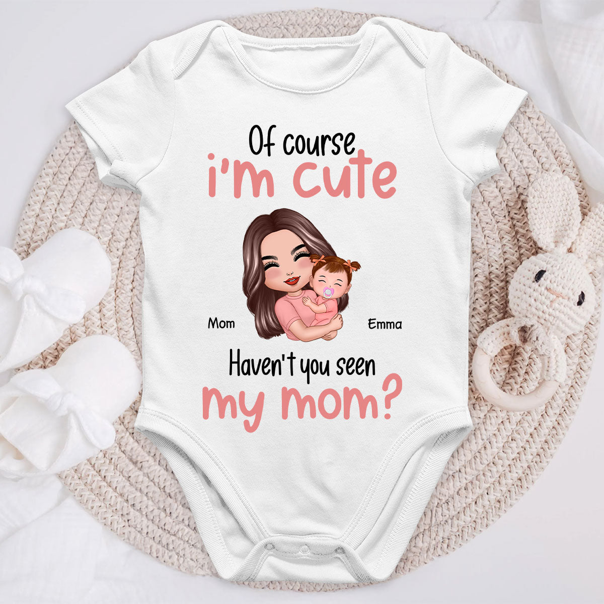Of Course I'm Cute Have You Seen My Mom Grandma Great-Grandma Personalized Baby Onesie Baby Shirt