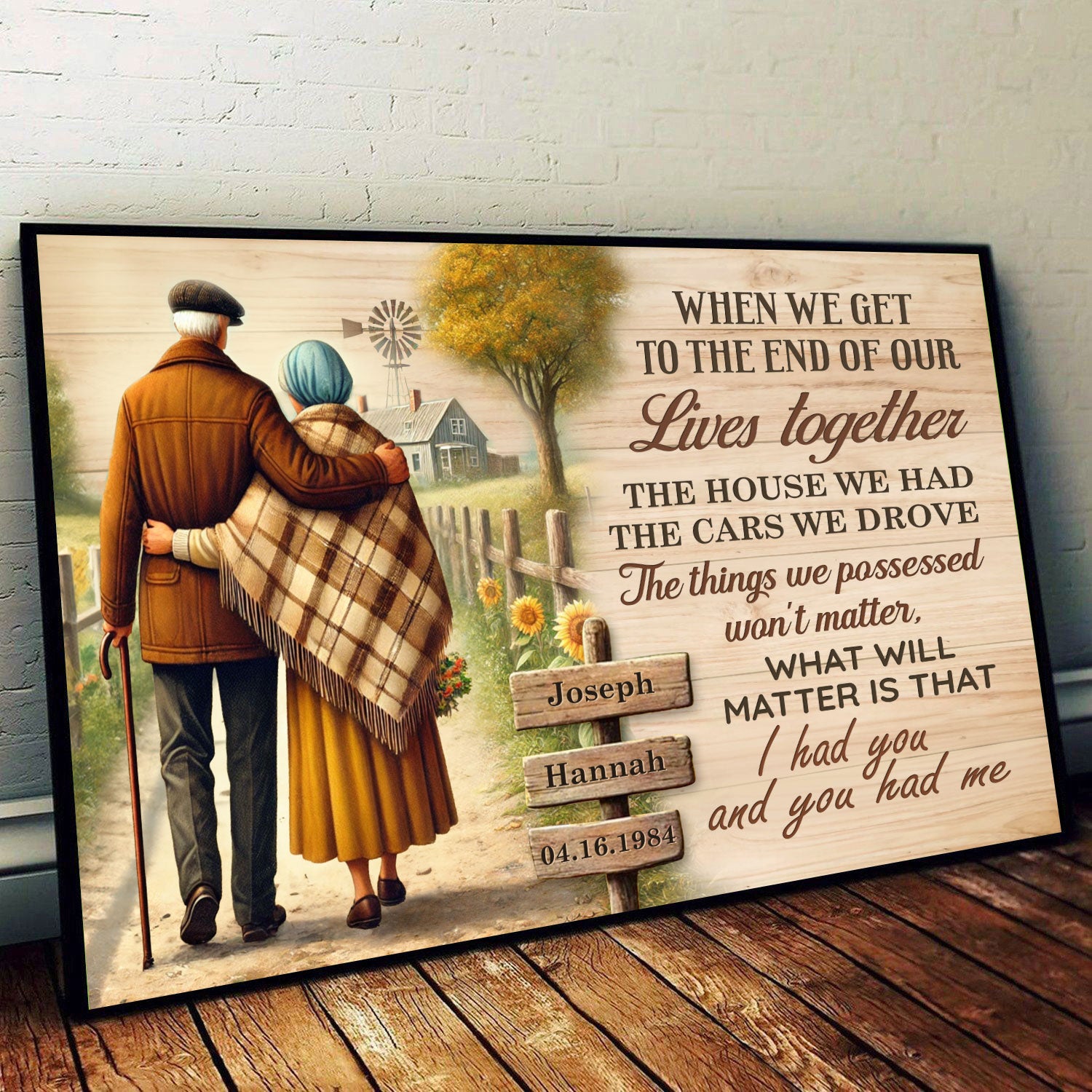 Old Couple When We Get To The End Of Our Lives Farmhouse Personalized Poster, Anniversary Gift for him, Gift for her