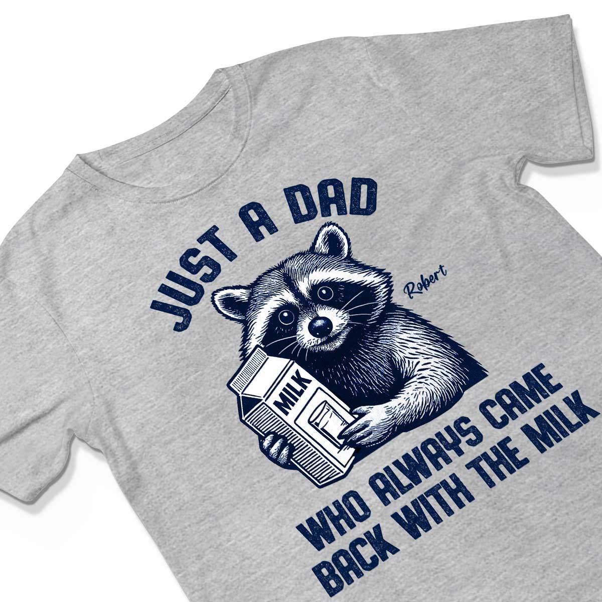 Just A Dad Who Always Came Back With The Milk Shirt, Racoon Funny Father's Day Gift