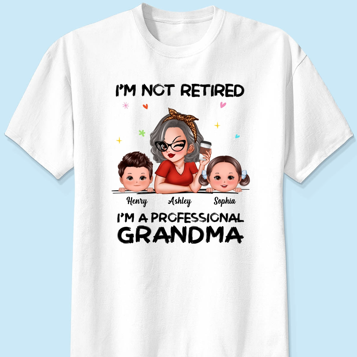 I‘m Not Retired I’m A Professional Grandma Gift For Grandma Retirement Gift Personalized Shirt