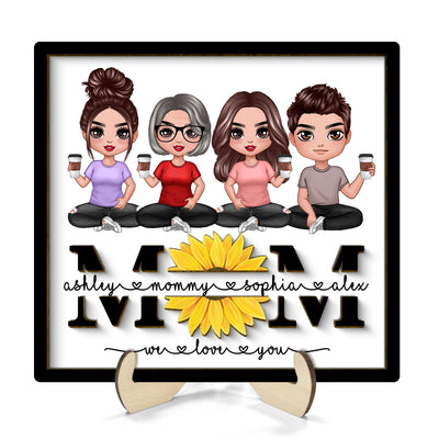 Mom We Love You Sunflower Doll Sitting On Text Personalized 2-layer Wooden Plaque, Gift For Mom