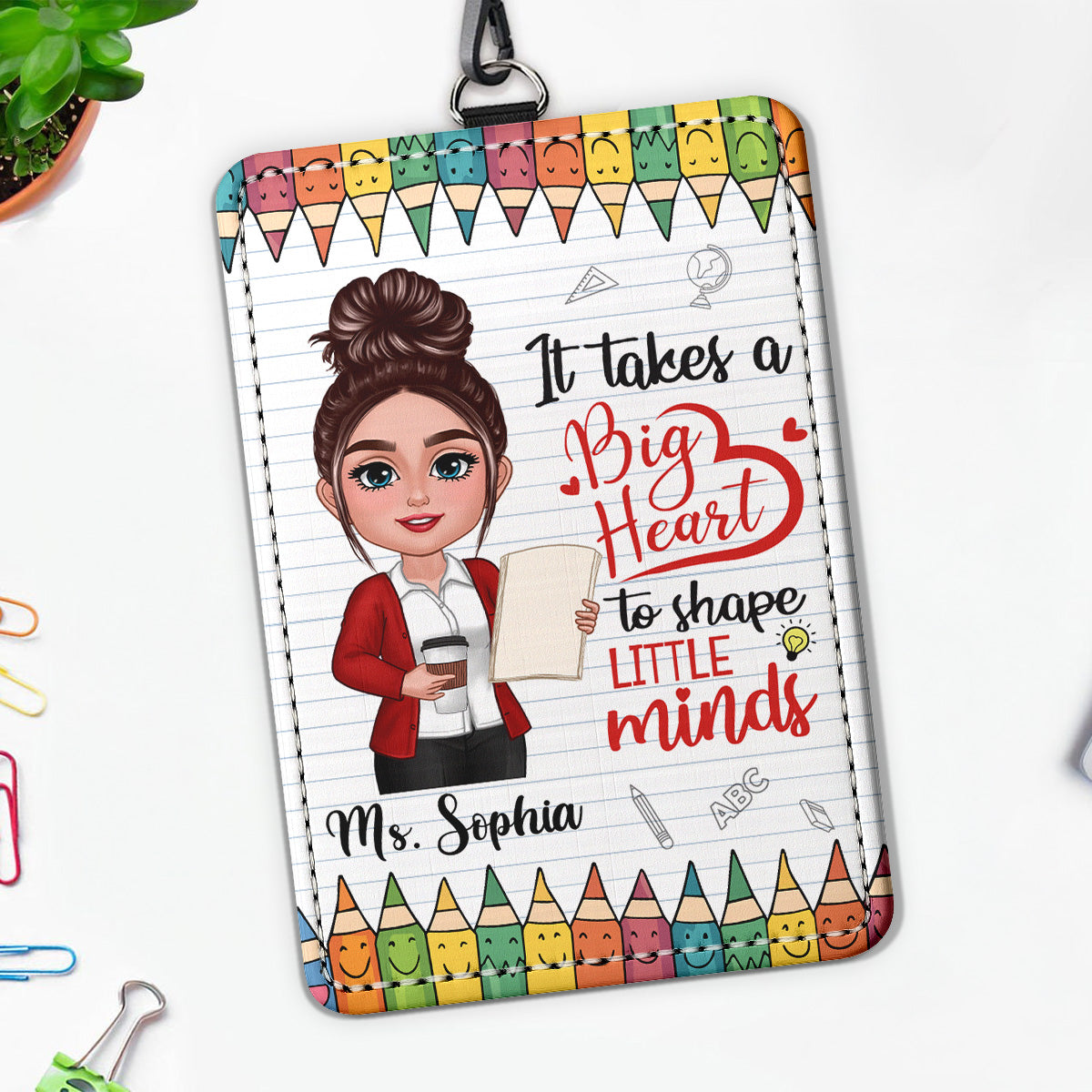 It Takes A Big Heart To Shape Little Minds Personalized ID Badge Holder, Back To School Gift For Teacher