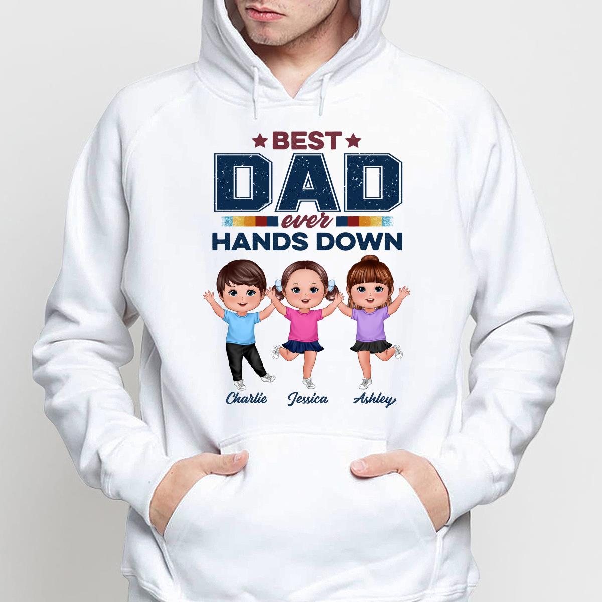 Best Dad Ever Hands Down Happy Doll Kids Personalized Shirt