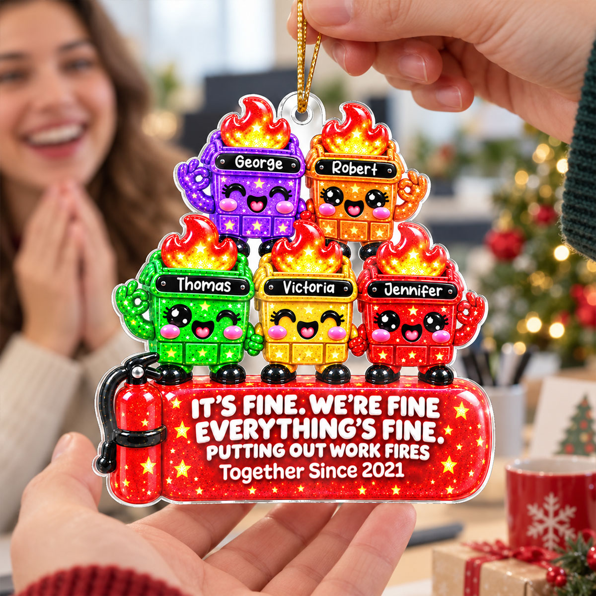 It's Fine We're Fine Dumpster Fire Squishy Style - Personalized Acrylic Ornament - Funny Christmas Gift for Coworkers