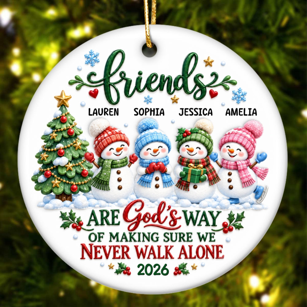 Friends Are God's Way of Making Sure We Never Walk Alone - Personalized Ceramic Ornament - Christmas Gift for Best Friends