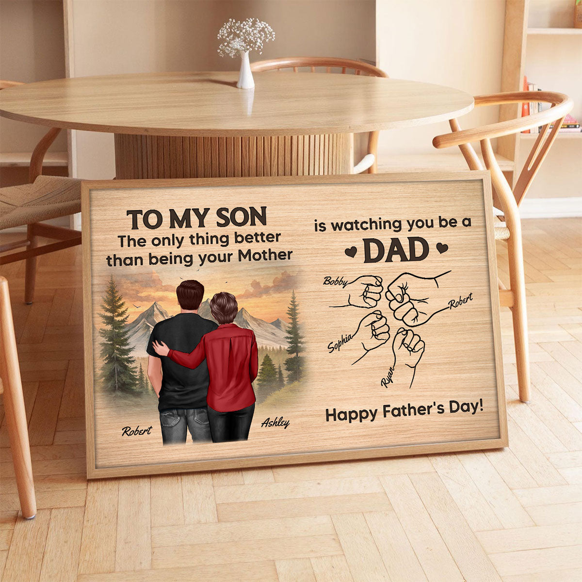From Mom Dad To Son Watching You Be A Dad Personalized Poster, Gift For Son
