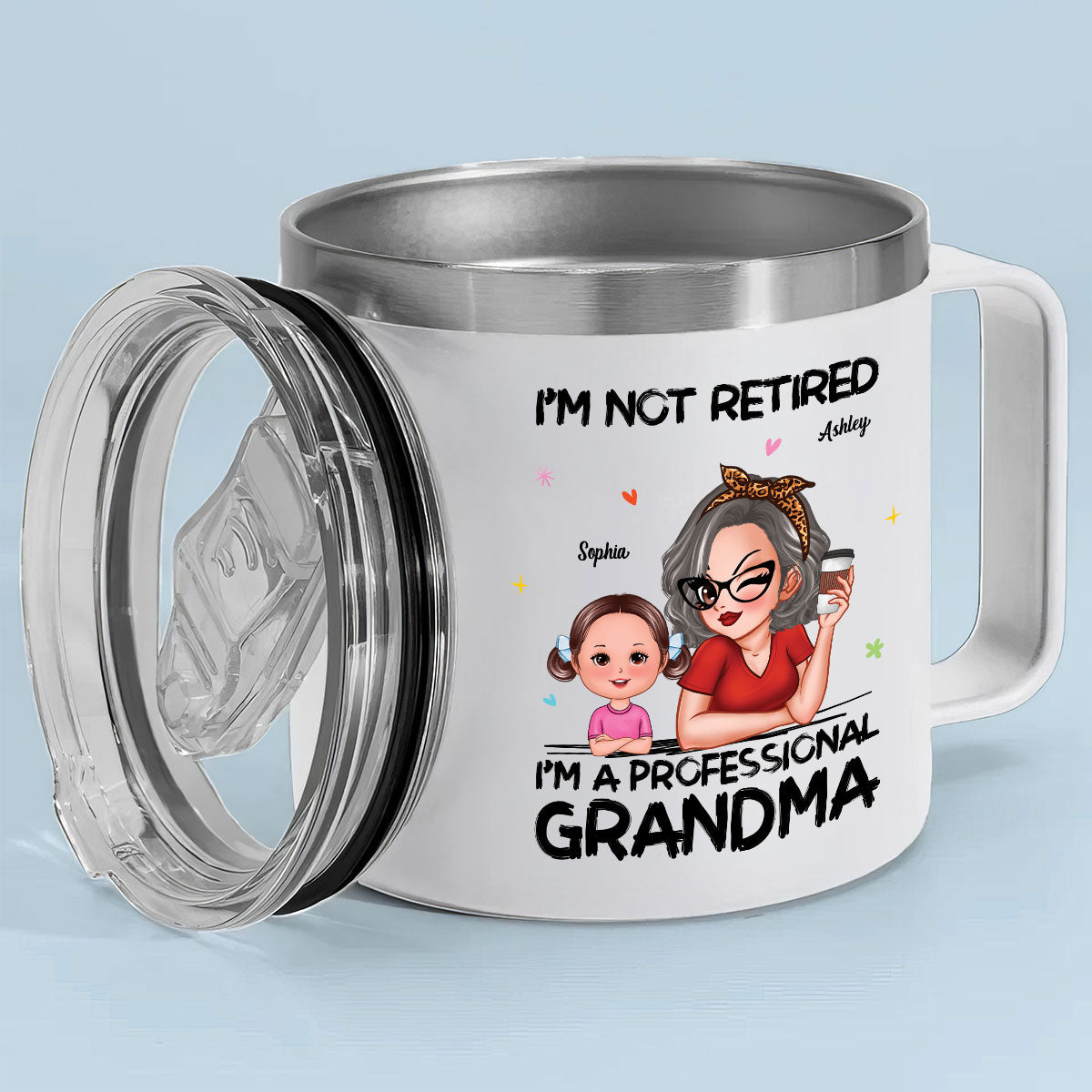 I'm Not Retired I'm A Professional Grandma Of Cute Grandkids Personalized Stainless Tumbler With Handle