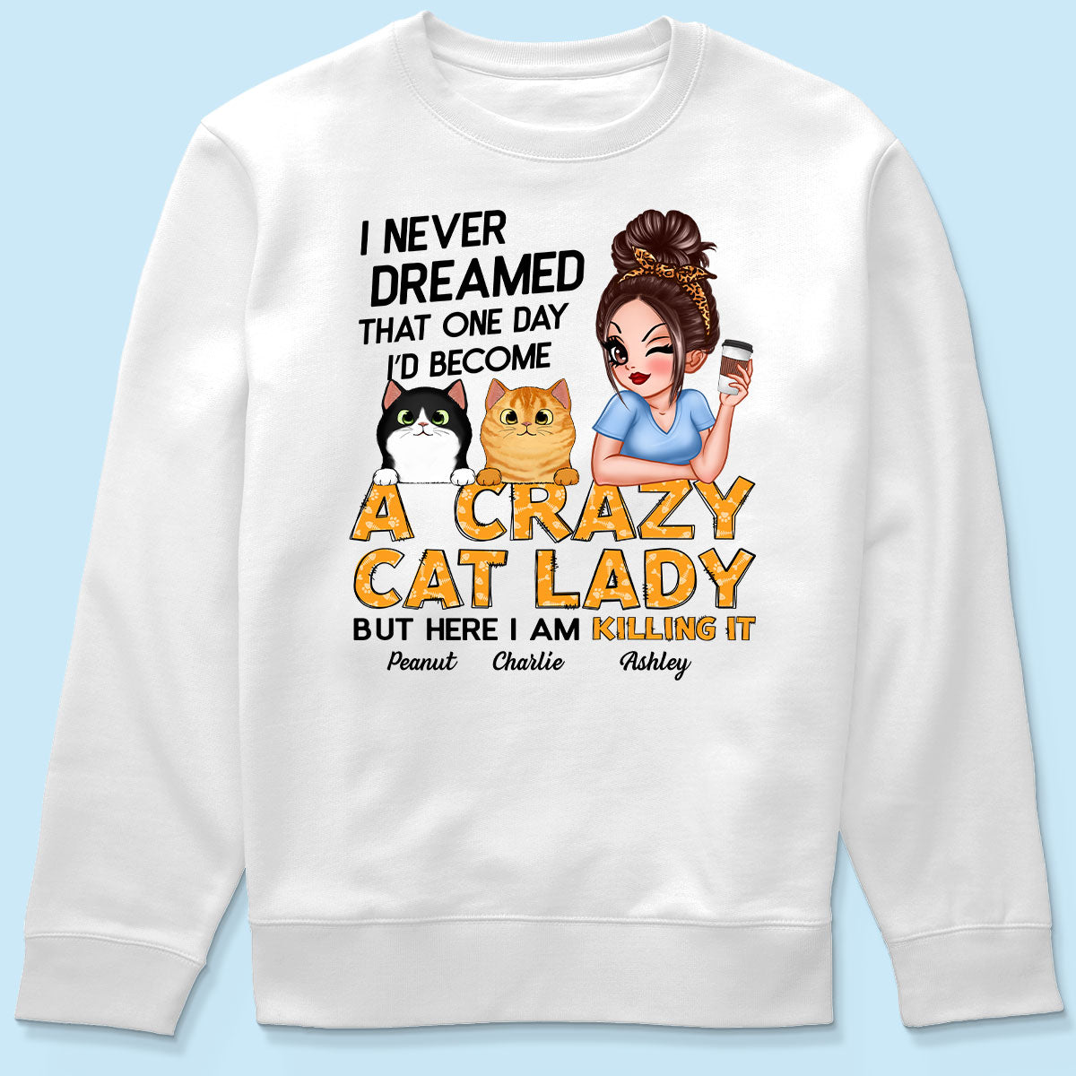 Never Dreamed One Day Become A Crazy Cat Lady Sassy Cat Mom Personalized Shirt