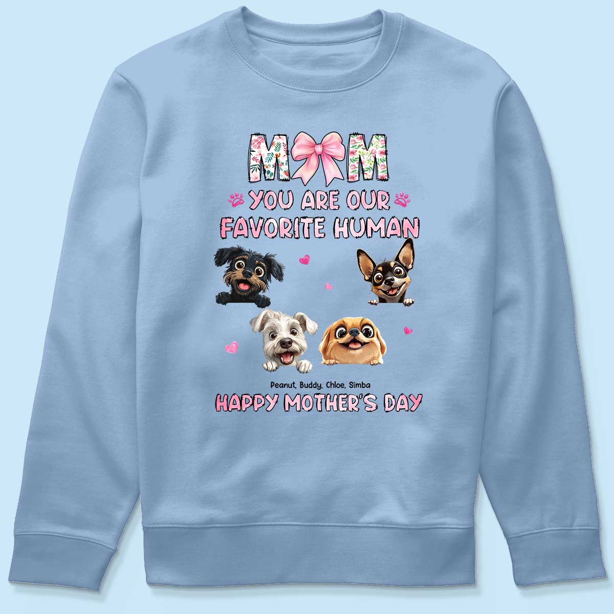 Mom You're My Favorite Human Happy Mother's Day Personalized Shirt For Dog Moms