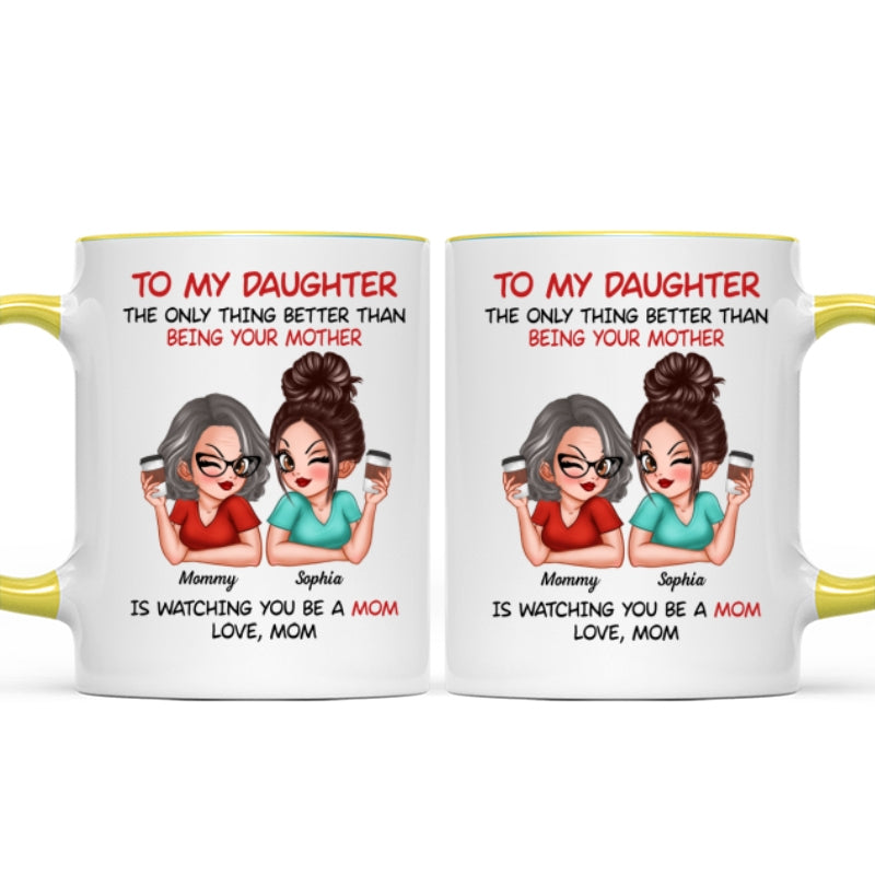 Watching You Be A Mom - Personalized Mug - Heartfelt Gift For Daughter