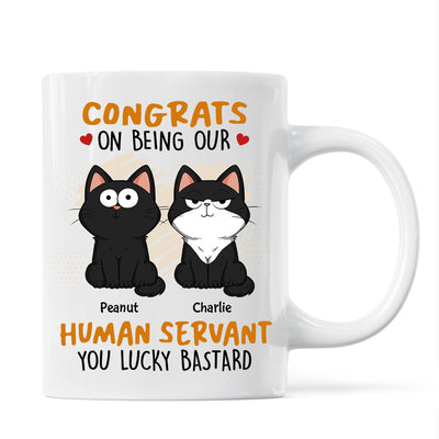 Congrats On Being My Human Servant Funny Cat Expression Personalized Mug