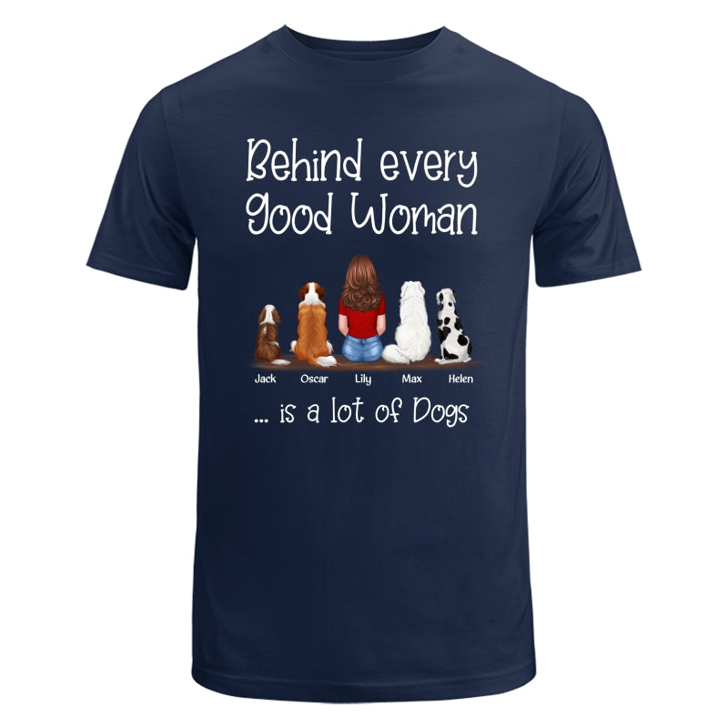 Behind Good Woman Is A Lot Of Dogs Back View Sitting Girl & Dog Personalized Shirt - Gift For Dog Lover