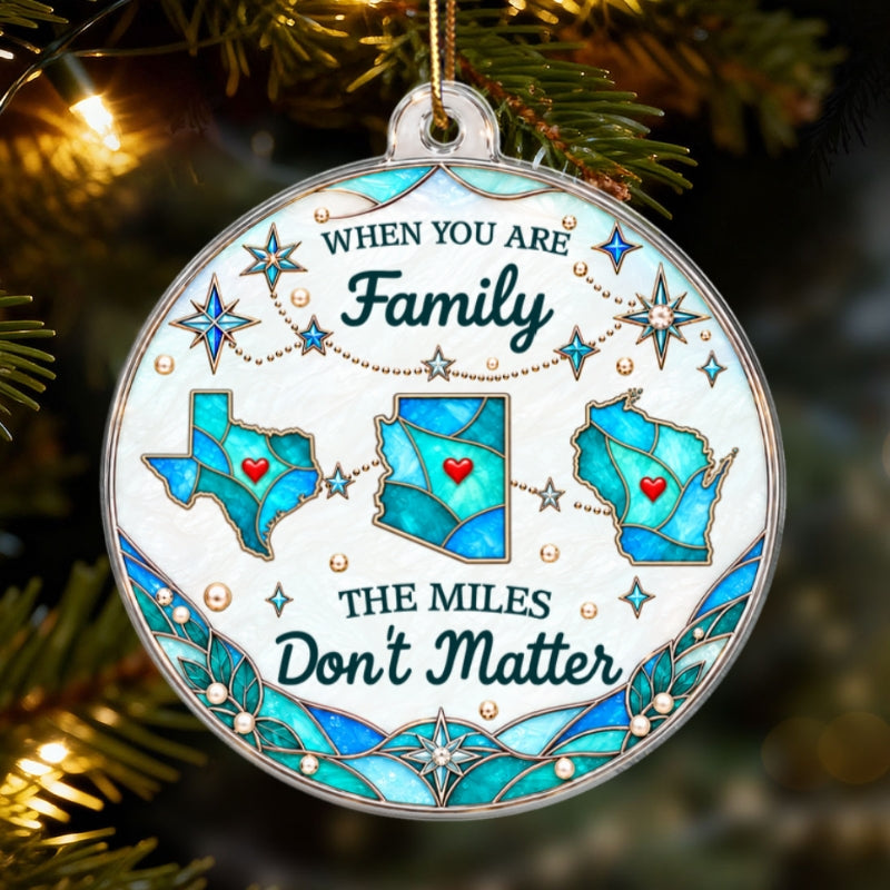 The Miles Don't Matter Family Friendship State Map 2D Flat Printed - Personalized Acrylic Ornament - Christmas Long Distance Gift For Family, Friends