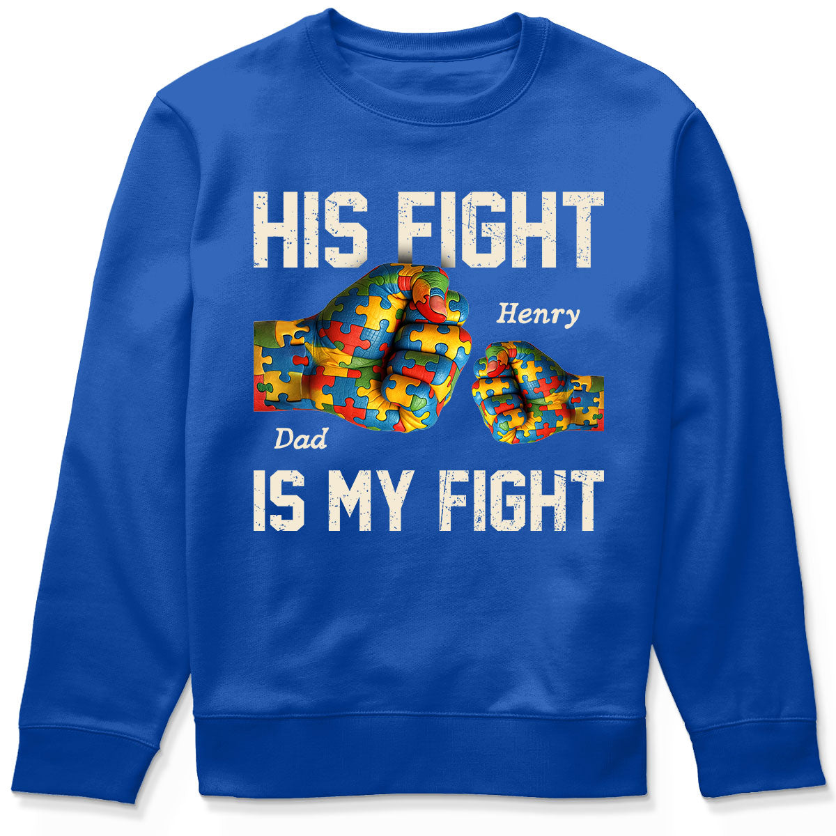 His Fight Is My Fight Autism 3D Effect Fist Bump Awareness Family Personalized Shirt