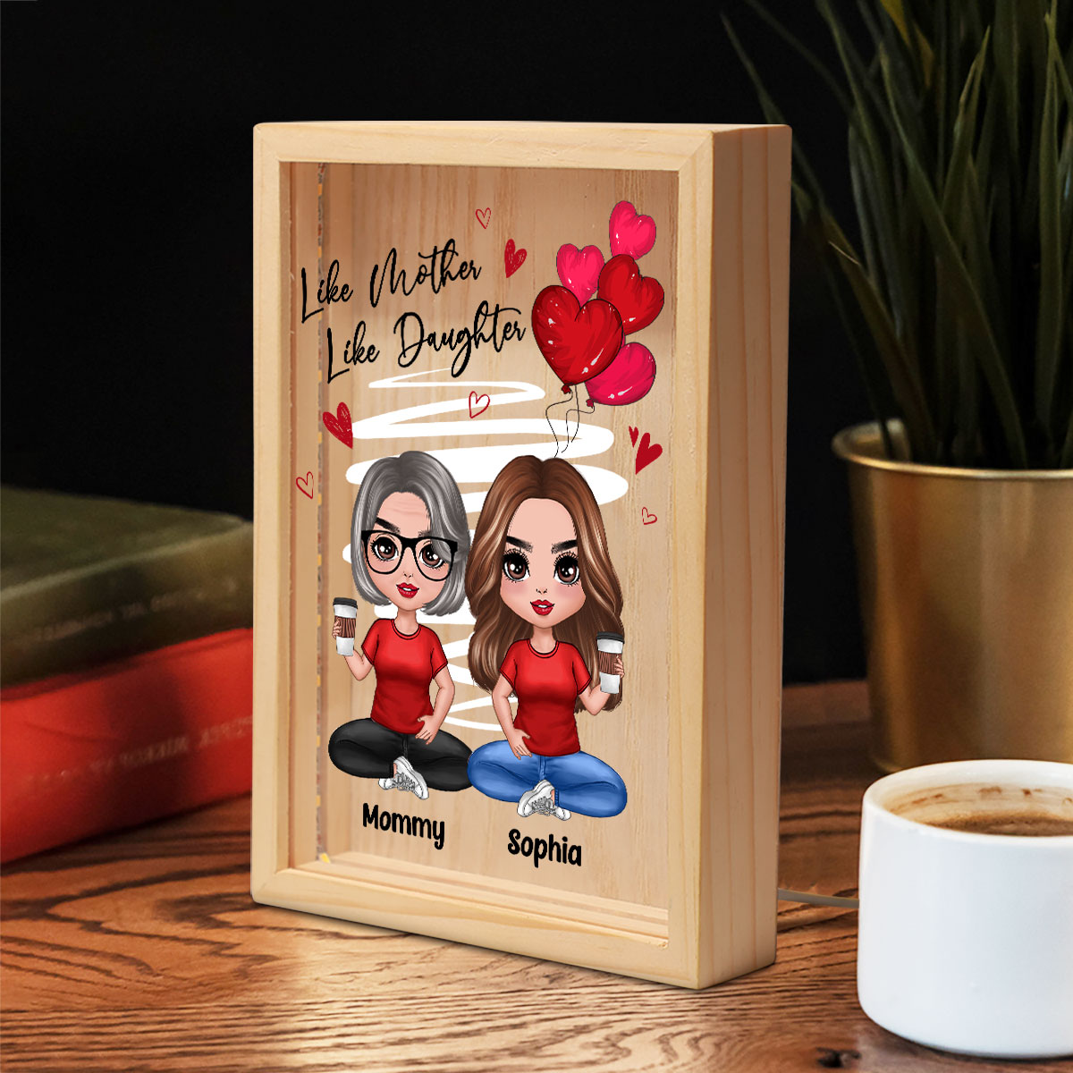 Red Hearts Like Mother Like Daughters Doll Mom And Daughters Sitting Personalized Wooden Frame Light Box